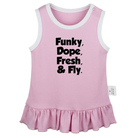 

Funky Dope Fresh & Fly Funny Dresses For Baby Newborn Babies Skirts Infant Princess Dress 0-24M Kids Graphic Clothes (Pink Sleeveless Dresses 12-18 Months)