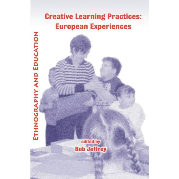 Creative learning practices: European experiences, (Paperback)