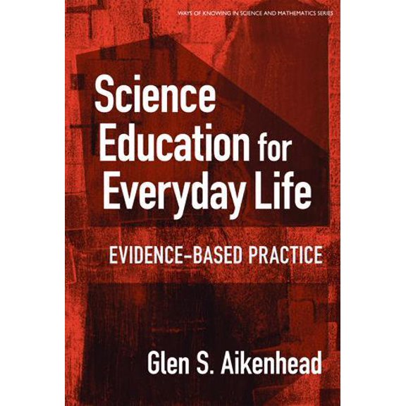 Pre-Owned Science Education for Everyday Life: Evidence-Based Practice (Paperback) 0807746347 9780807746349