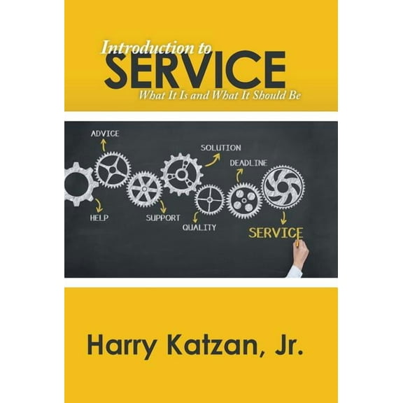 Introduction to Service : What It Is and What It Should Be