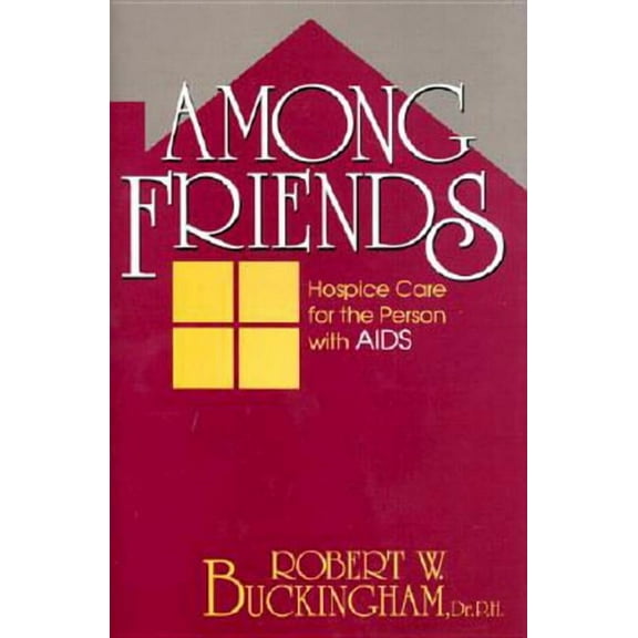 Among Friends : Hospice Care for the Person with AIDS (Paperback)