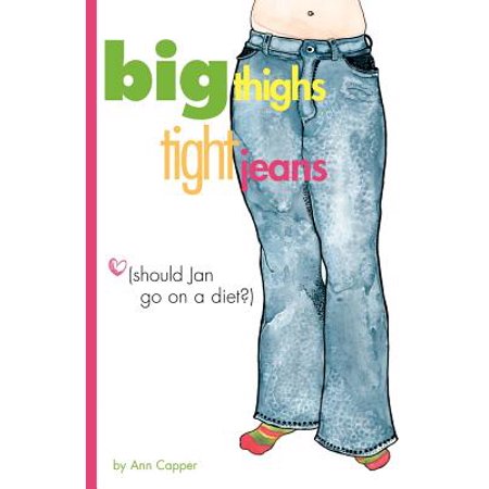 Big Thighs, Tight Jeans (Should Jan Go on a (Best Diet For Big Thighs)