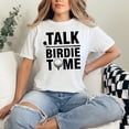 thumbnail image 2 of Talk Birdie To Me Golf Humor, White Comfort Colors T-Shirt, 2XL, 2 of 3