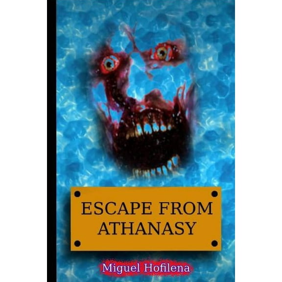 Escape from Athanasy