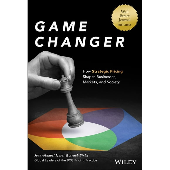Game Changer: How Strategic Pricing Shapes Businesses, Markets, and Society