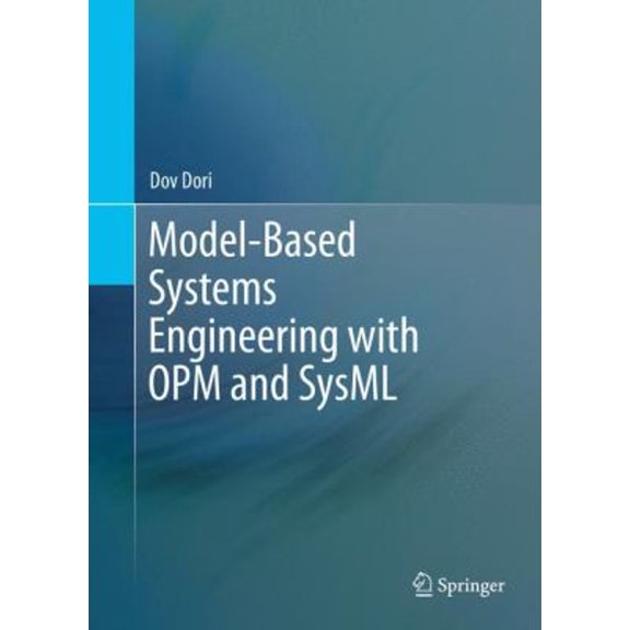 Pre-Owned Model-Based Systems Engineering with OPM and SysML (Hardcover) 9781493932948