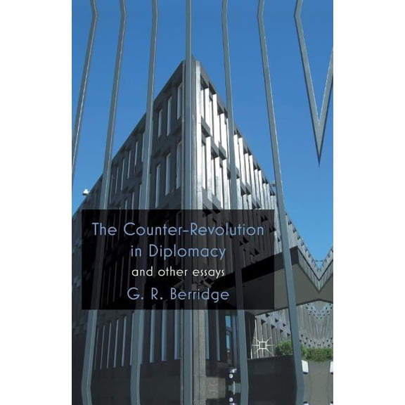 The Counter-Revolution in Diplomacy and Other Essays, (Paperback)