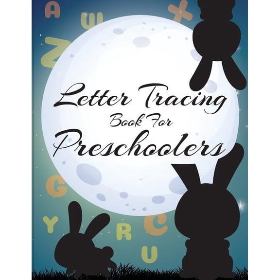 Letter Tracing Book for Preschoolers Letter Tracing Book for Preschoolers: letter tracing preschool, letter tracing, letter tracing kid 3-5, letter tracing p, Book 2, (Paperback)