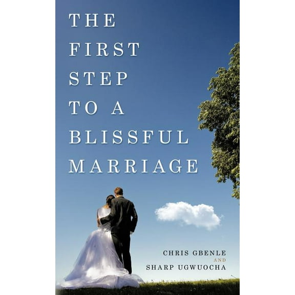 The First Step to a Blissful Marriage (Paperback)
