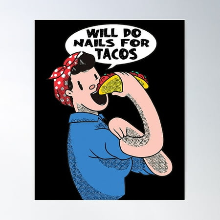 Will Do Nails For Tacos Nail Tech Poster Wall Art, Modern Wall Decor For Living Room Bedroom, 24x36 UNFRAMED