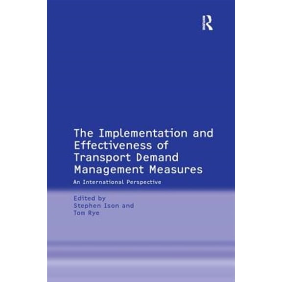Pre-Owned The Implementation and Effectiveness of Transport Demand Management Measures: An International Perspective, (Paperback)
