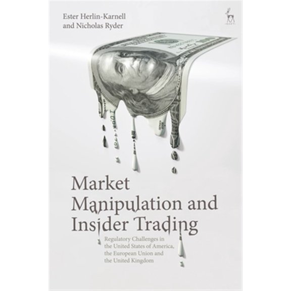 Pre-Owned Market Manipulation and Insider Trading: Regulatory Challenges in the United States of America, the European Union and t, (Hardcover)