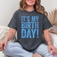 thumbnail image 3 of It's My Birthday T-Shirt, Men's And Women's Graphic Tee 100% Cotton by TBun, Full Sizes S-5XL, 3 of 5