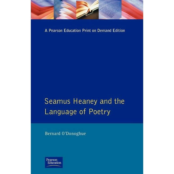 Seamus Heaney and the Language Of Poetry, (Paperback)