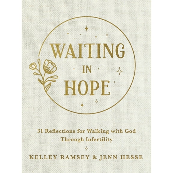 Waiting in Hope: 31 Reflections for Walking with God Through Infertility, (Paperback)