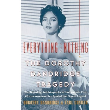 Everything and Nothing: The Dorothy Dandridge Tragedy, (Paperback)