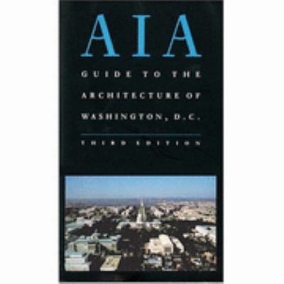 Pre-Owned AIA Guide to the Architecture of Washington, D.C. (Paperback) 0801847133 9780801847134