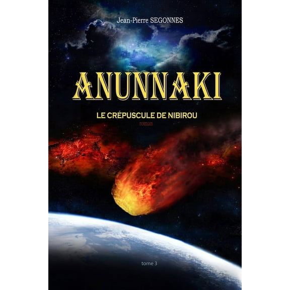 Anunnaki : Le crépuscule de Nibirou (Paperback)