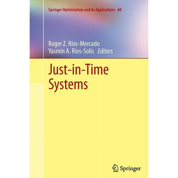 Springer Optimization and Its Applicatio Just-In-Time Systems, Book 60, (Paperback)