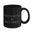 thumbnail image 2 of Best Firefighter, Firefighter in Progress, Nice 11oz Mug F Men Women From Colleagues, 2 of 2