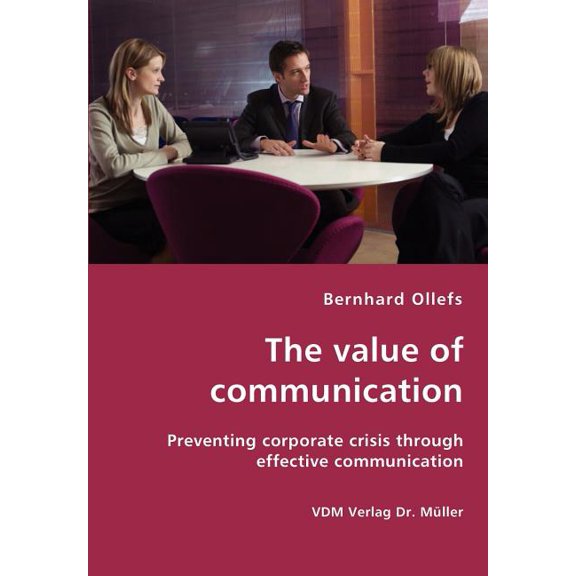 The value of communication - Preventing corporate crisis through effective communication, (Paperback)