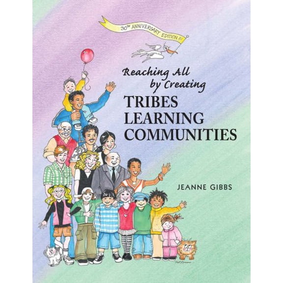 Pre-Owned Reaching All By Creating Tribes Learning Communities: A New Way of Learning and Being Together (Paperback) 0932762417 9780932762412
