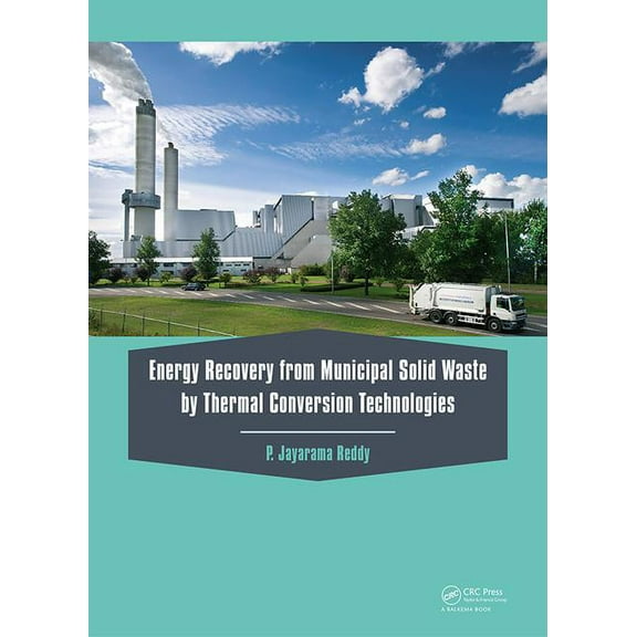 Energy Recovery from Municipal Solid Waste by Thermal Conversion Technologies, (Hardcover)