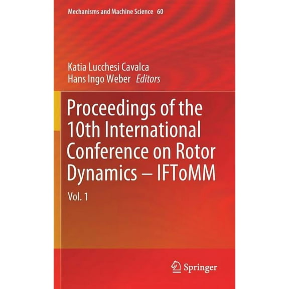 Mechanisms and Machine Science Proceedings of the 10th International Conference on Rotor Dynamics - Iftomm: Vol. 1, Book 60, (Hardcover)