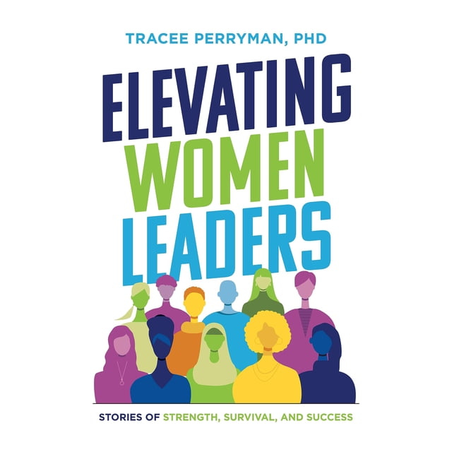 Élever des Femmes Leaders, Histoires de Force, de Survie et de Réussite