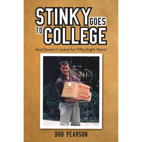 Stinky Goes to College: And Doesn't Leave for Fifty-Eight Years!, (Paperback)
