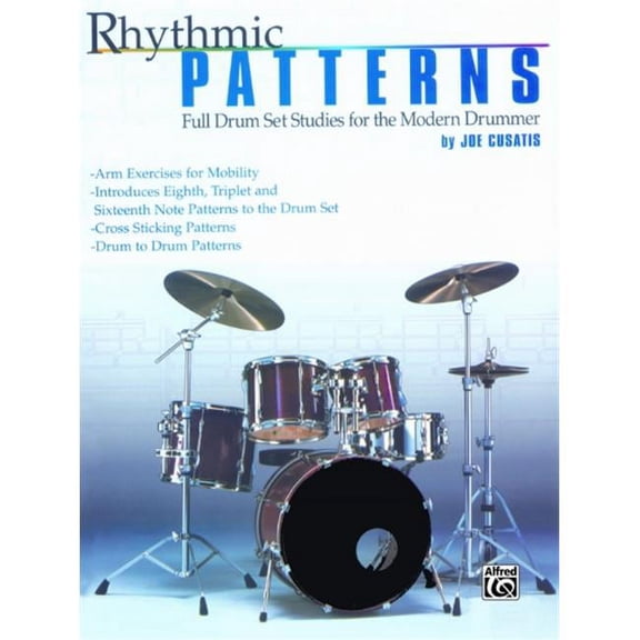 Rhythmic Patterns: Full Drum Set Studies for the Modern Drummer