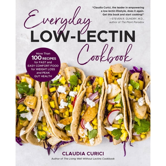 Everyday Low-Lectin Cookbook: More Than 100 Recipes for Fast and Easy Comfort Food for Weight Loss and Peak Gut Health, (Paperback)