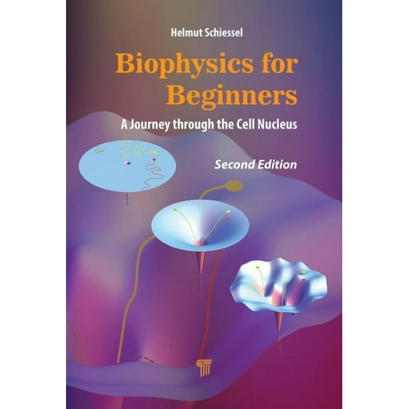 Biophysics for Beginners: A Journey through the Cell Nucleus, (Hardcover)