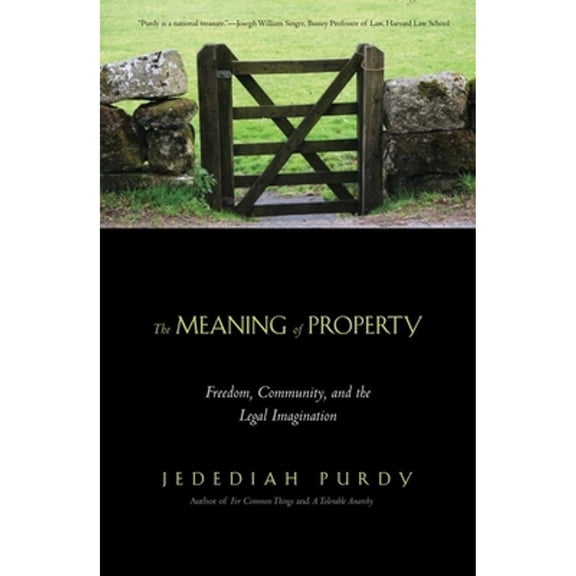 Pre-Owned Meaning of Property: Freedom, Community, and the Legal Imagination (Paperback) 0300171447 9780300171440