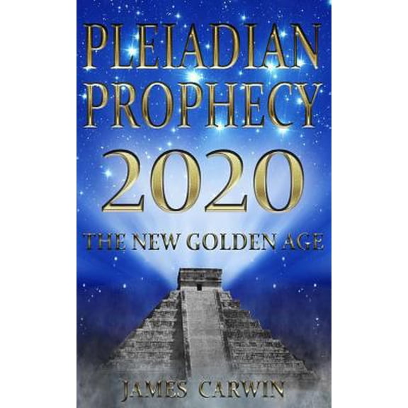 Pre-Owned Pleiadian Prophecy 2020: The New Golden Age (Paperback) 1535313331 9781535313339
