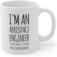 thumbnail image 3 of I'm An Aerospace Engineer To Save Time Let's Assume That I'm Never Wrong Funny Sarcastic Novelty Drinkware For Coworkers Coffee Ceramic Mug 11oz White, 3 of 6