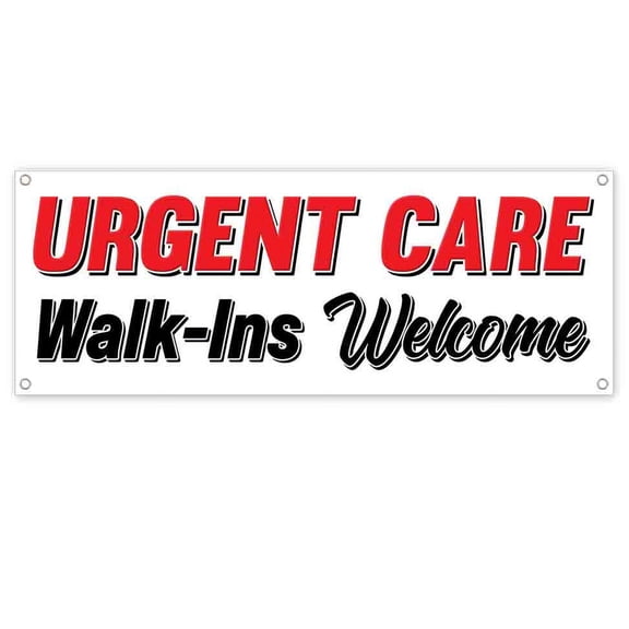 Urgent Care Walk Ins Welcome 13 oz Vinyl Banner With Metal Grommets