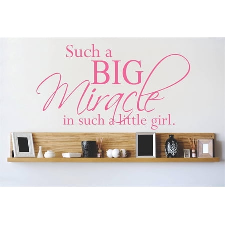 Custom Wall Decal : Such a BIG Miracle in such a little girl Quote New born Baby Nursery Wall Sticker : 14 X30  -