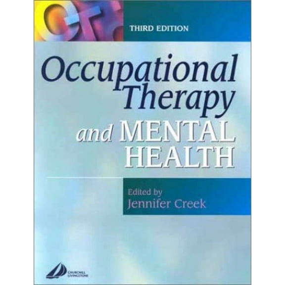 Pre-Owned Occupational Therapy and Mental Health: Principles, Skills and Practice (3rd Edition) Paperback
