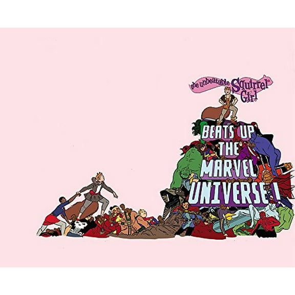 Pre-Owned The Unbeatable Squirrel Girl Beats Up the Marvel Universe (Hardcover) 1302903039 9781302903039