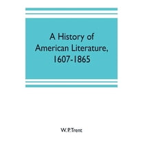 A history of American literature, 1607-1865, (Paperback)