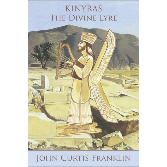 Hellenic Studies: Kinyras: The Divine Lyre (Paperback)