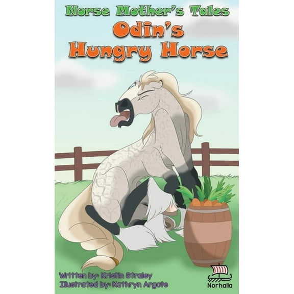 Norse Mother's Tales Norse Mother's Tales: Odin's Hungry Horse: Norse Mythology: Vikings for Kids: Odin, Thor, Loki, (Hardcover)