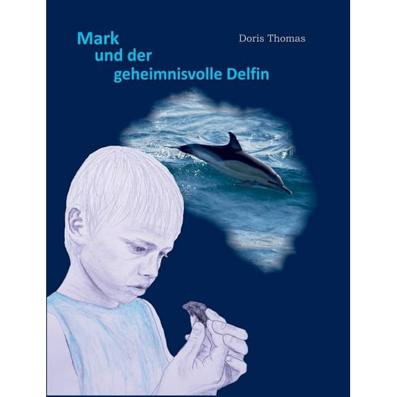 Mark und der geheimnisvolle Delfin, (Paperback)