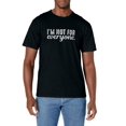 thumbnail image 2 of Funny Sarcastic I'm Not For Everyone T-Shirt for Men Women, 2 of 2
