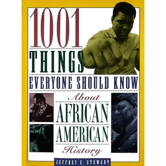 Pre-Owned 1001 Things Everyone Should Know about African American History (Paperback) 038548576X 9780385485760