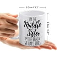 thumbnail image 2 of I''m The Middle Sister Coffee Mug, Comfortable To Hold, Birthday Present For Men Women Wife Husband Daughter Friends, 2 of 6