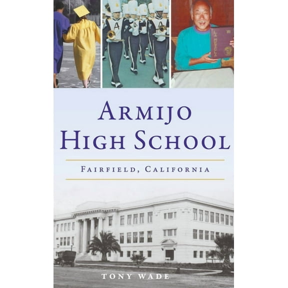 Landmarks Armijo High School: Fairfield, California, (Hardcover)
