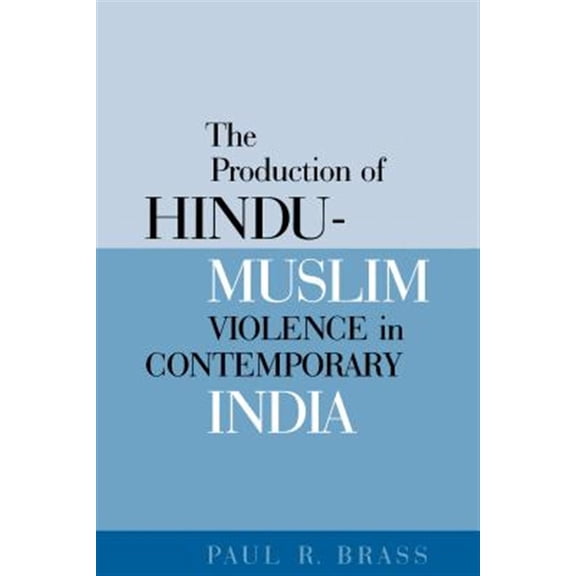 Pre-Owned Jackson School Publications in Internati The Production of Hindu-Muslim Violence in Contemporary India, (Paperback)