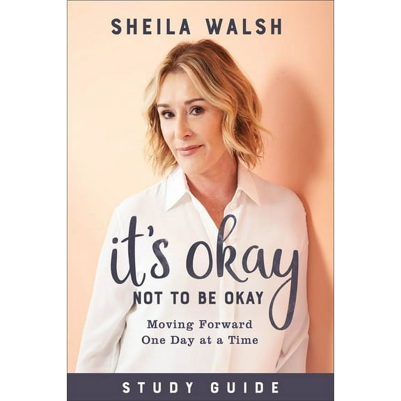 It's Okay Not to Be Okay Study Guide: Moving Forward One Day at a Time, (Paperback)
